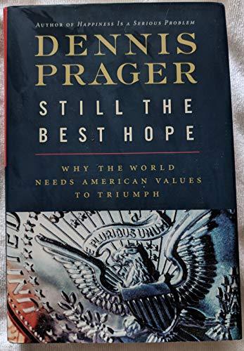 Still the Best Hope: Why the World Needs American Values to Triumph Cover