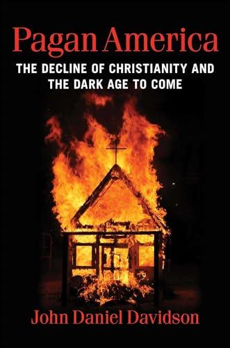Pagan America: The Decline of Christianity and the Dark Age to Come Cover