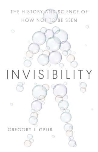 Invisibility: The History and Science of How Not to Be Seen Cover