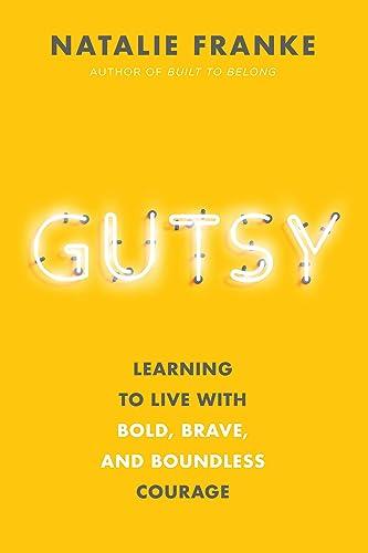 Gutsy: Learning to Live with Bold, Brave, and Boundless Courage Cover