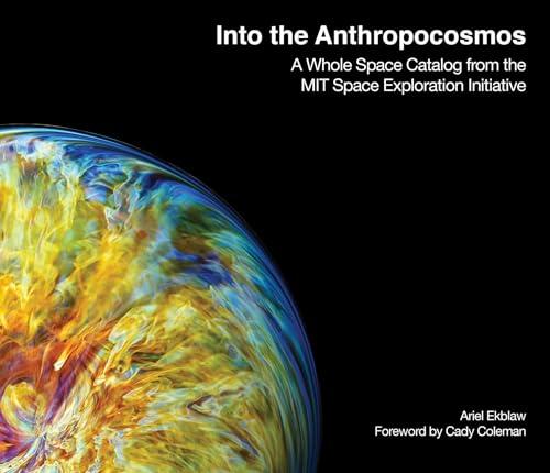 Into the Anthropocosmos: A Whole Space Catalog from the MIT Space Exploration Initiative Cover