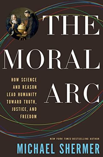 The Moral Arc: How Science Makes Us Better People Cover