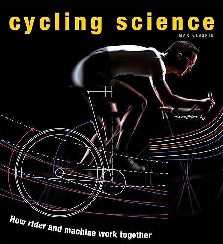 Cycling Science: How Rider and Machine Work Together Cover