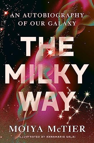 The Milky Way: An Autobiography of Our Galaxy Cover