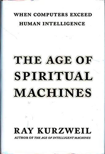 The Age of Spiritual Machines: When Computers Exceed Human Intelligence Cover