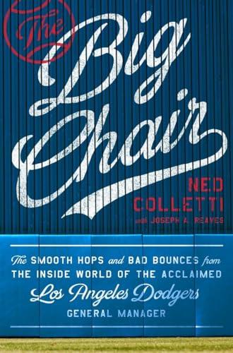 The Big Chair: The Smooth Hops and Bad Bounces from the Inside World of the Acclaimed Los Angeles Dodgers General Manager Cover