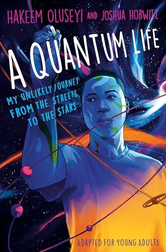 A Quantum Life (Adapted for Young Adults): My Unlikely Journey from the Street to the Stars Cover