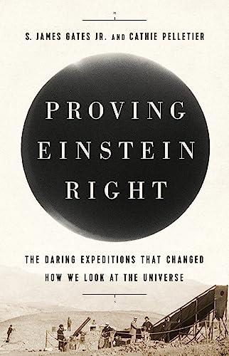 Proving Einstein Right: The Daring Expeditions that Changed How We Look at the Universe Cover