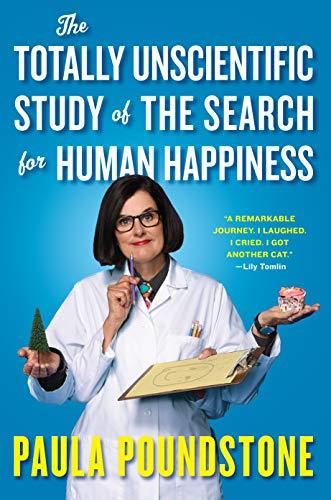 The Totally Unscientific Study of the Search for Human Happiness Cover