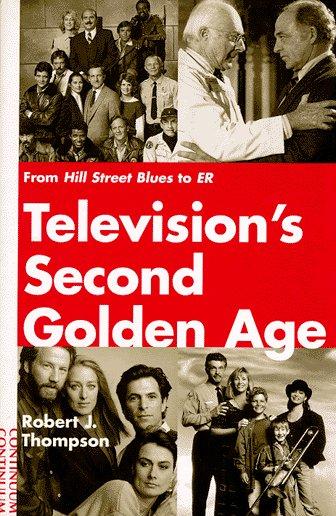 Television's Second Golden Age: From Hill Street Blues to Er : Hill Street Blues/Thirtysomething/St. Elsewhere/China Beach/Cagney & Lacey/Twin Peaks/Moonlighting/Northern Exposure/L. Cover
