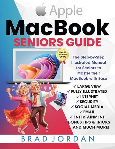 MACBOOK SENIORS GUIDE: The Step-by-Step Illustrated Manual for Seniors to Master their MacBook with Ease (Apple Guides for Seniors 1) Cover
