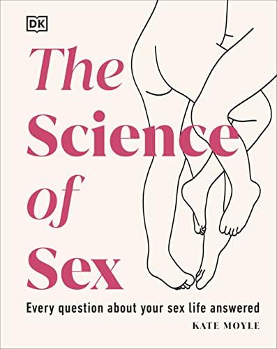The Science of Sex: Every Question About Your Sex Life Answered Cover
