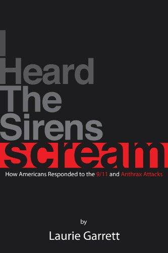 I HEARD THE SIRENS SCREAM: How Americans Responded to the 9/11 and Anthrax Attacks Cover