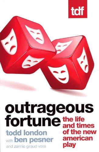 Outrageous Fortune: The Life and Times of the New American Play Cover