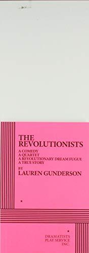 The Revolutionists: A Comedy, a Quartet, a Revolutionary Dream Fugue, a True Story Cover
