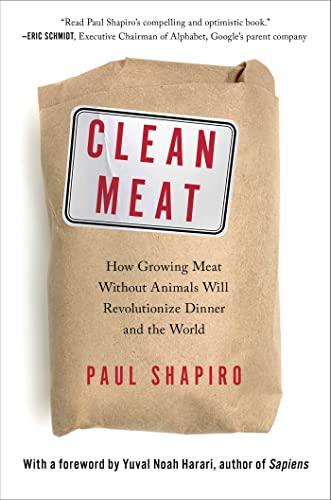 Clean Meat: How Growing Meat Without Animals Will Revolutionize Dinner and the World Cover