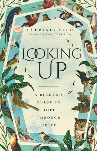 Looking Up: A Birder's Guide to Hope Through Grief Cover