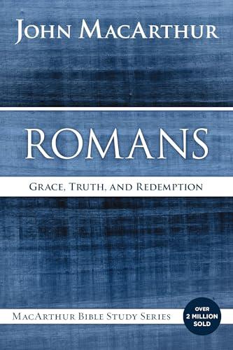 Romans: Grace, Truth, and Redemption (MacArthur Bible Studies) Cover