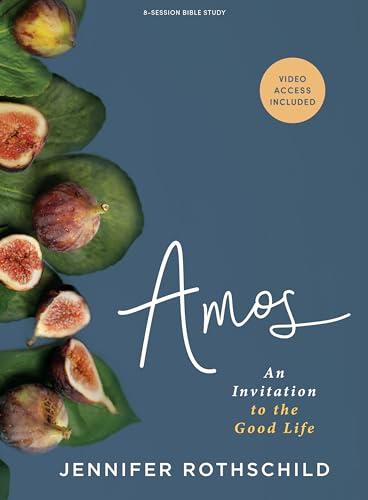 Amos - Bible Study Book with Video Access: An Invitation to the Good Life Cover