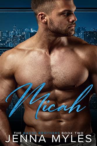 Micah: A Brash Brothers Billionaire Romance (The Brash Brothers Book 2) Cover