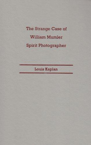 The Strange Case of William Mumler, Spirit Photographer (Fesler-Lampert Minnesota Heritage Books) (Fesler-Lampert Minnesota Heritage Books (Hardcover)) Cover