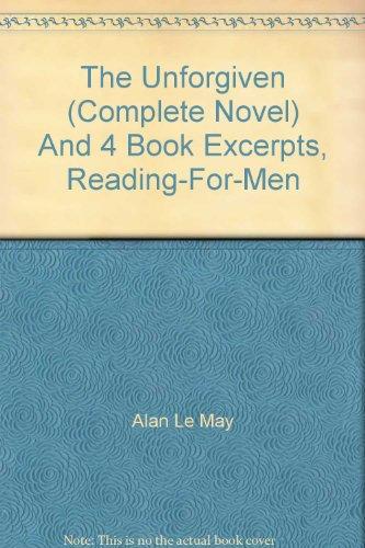 The Unforgiven (Complete Novel) And 4 Book Excerpts, Reading-For-Men Cover