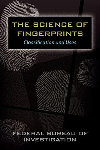 The Science of Fingerprints: Classification and Uses Cover