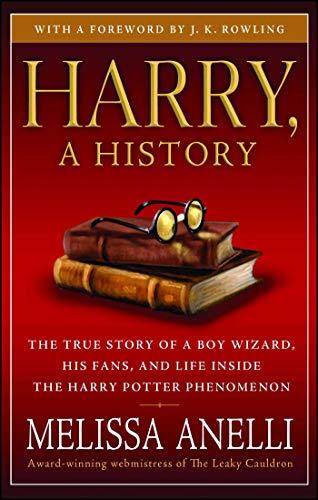 Harry, A History: The True Story of a Boy Wizard, His Fans, and Life Inside the Harry Potter Phenomenon Cover