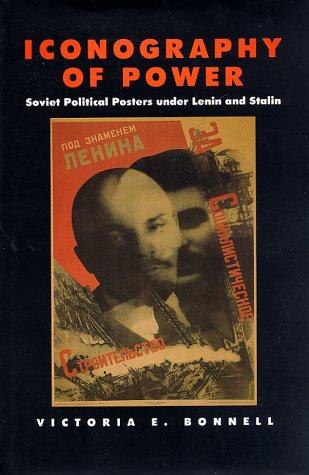 Iconography of Power: Soviet Political Posters under Lenin and Stalin Cover