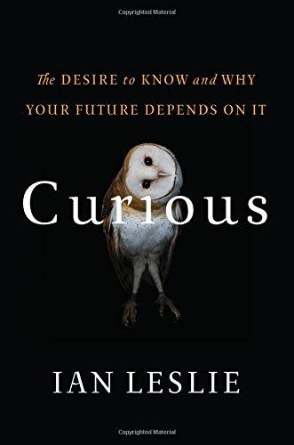 Curious: The Desire to Know and Why Your Future Depends on It Cover