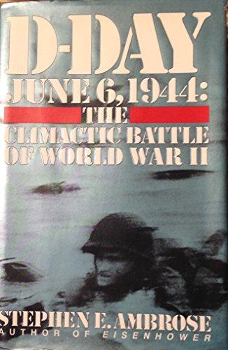 D-Day June 6, 1944: The Climactic Battle of World War II Cover
