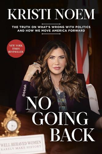 No Going Back: The Truth on What's Wrong with Politics and How We Move America Forward Cover
