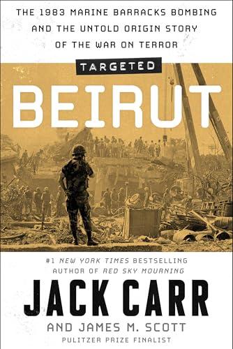 Targeted: Beirut: The 1983 Marine Barracks Bombing and the Untold Origin Story of the War on Terror Cover