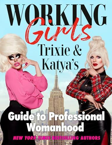 Working Girls: Trixie and Katya's Guide to Professional Womanhood cover