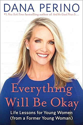 Everything Will Be Okay: Life Lessons for Young Women (from a Former Young Woman) Cover