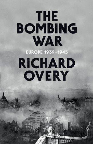 The bombing war: Europe 1939-1945 Cover