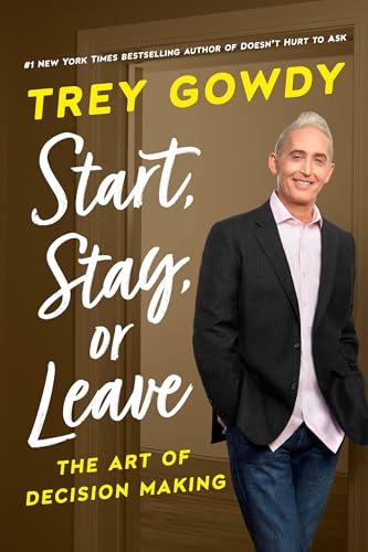 Start, Stay, or Leave: The Art of Decision Making Cover