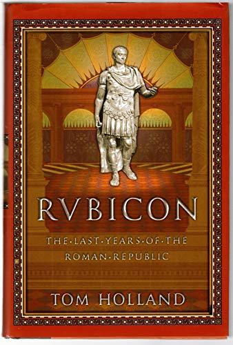 Rubicon: The Last Years of the Roman Republic Cover