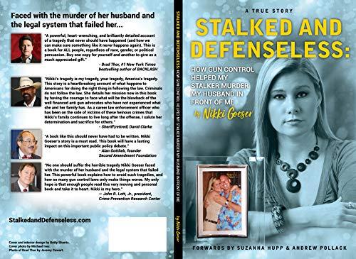 Stalked And Defenseless: How Gun Control Helped My Stalker Murder My Husband in Front of Me Cover