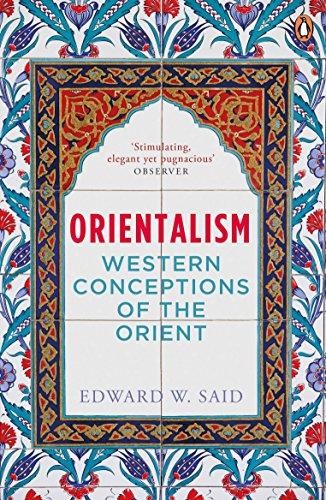 Orientalism by Edward W. Said: Penguin classics about Asian and Western History | History Book with Ideas of Islamic World Cover