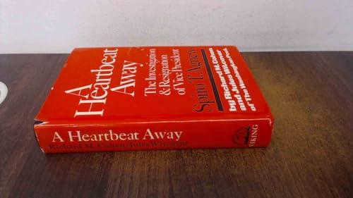 A Heartbeat Away - The Investigation & Resignation of Vice President Spiro T. Agnew Cover