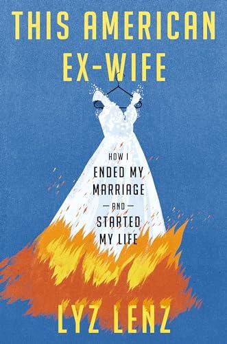 This American Ex-Wife: How I Ended My Marriage and Started My Life Cover