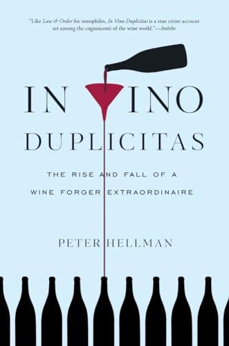 In Vino Duplicitas: The Rise and Fall of a Wine Forger Extraordinaire Cover