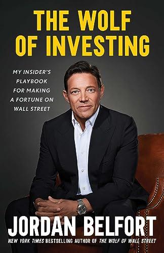 The Wolf of Investing: My Insider's Playbook for Making a Fortune on Wall Street Cover