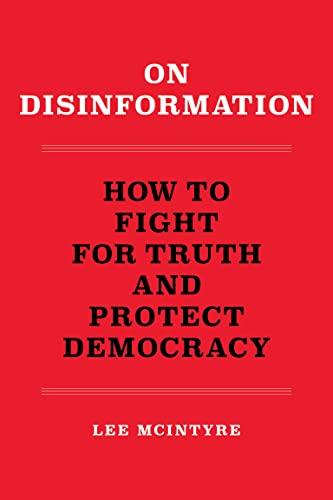 On Disinformation: How to Fight for Truth and Protect Democracy Cover