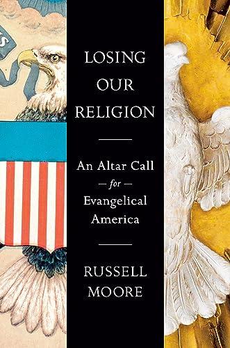 Losing Our Religion: An Altar Call for Evangelical America Cover