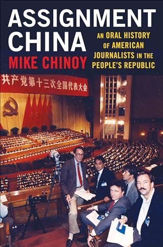 Assignment China: An Oral History of American Journalists in the People's Republic Cover
