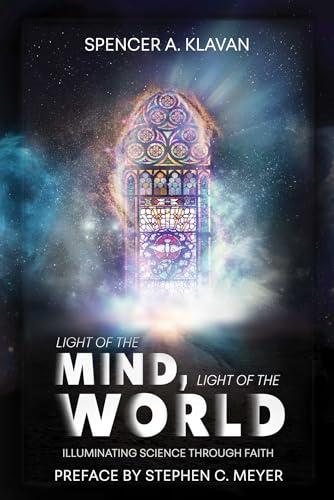 Light of the Mind, Light of the World: Illuminating Science Through Faith Cover