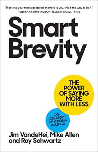 Smart Brevity: The Power of Saying More with Less Cover
