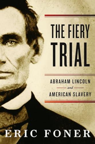 The Fiery Trial: Abraham Lincoln and American Slavery Cover